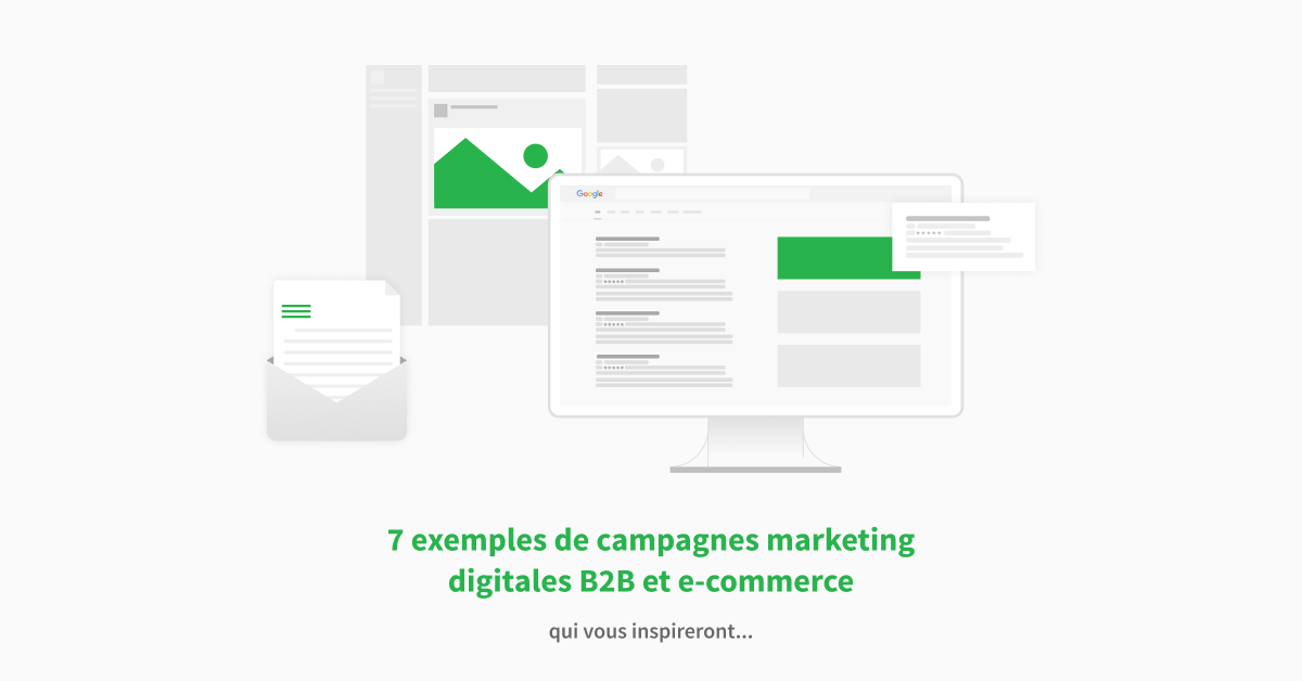 7 exemples de campagnes marketing digitales B2B et e-commerce