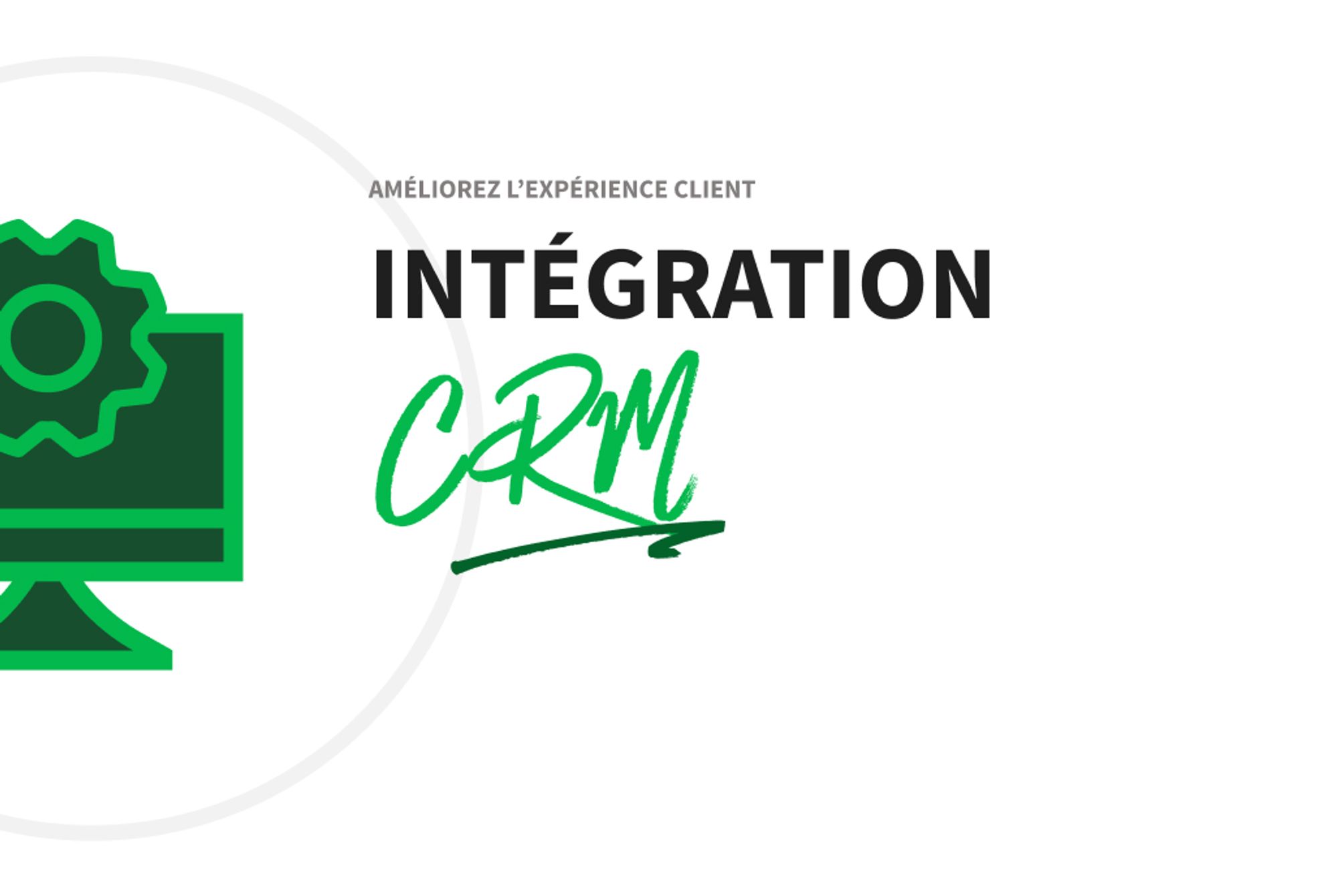 Améliorez l’expérience client avec une bonne intégration CRM