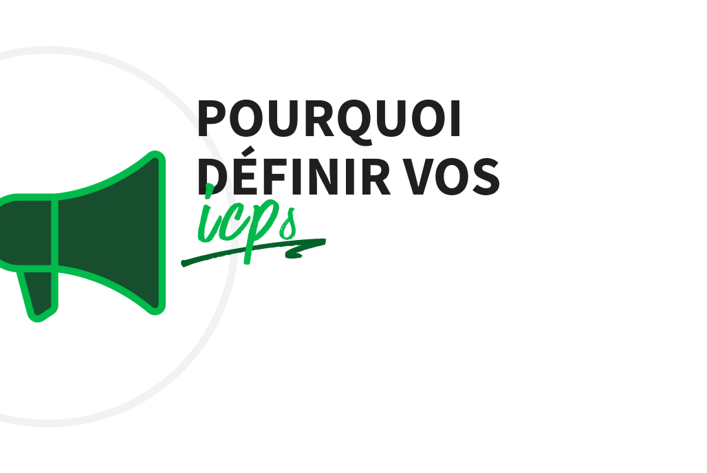 Pourquoi vous devez définir votre profil client idéal (ICP) ?