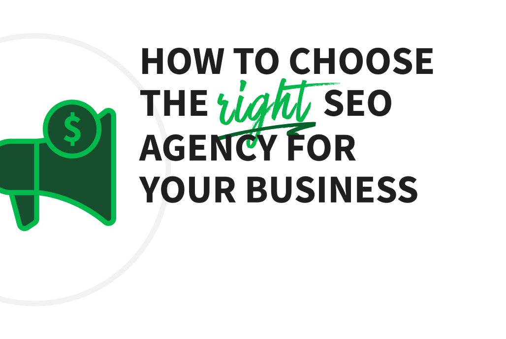 How to choose the right SEO agency for your business?
