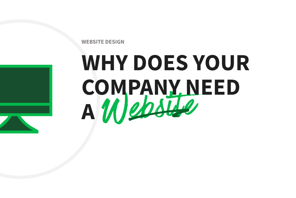 Website design: Why does your company need a website?