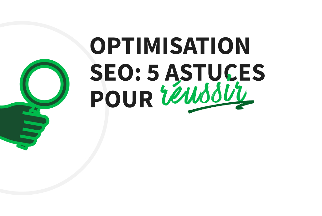 Optimisation SEO: 5 astuces pour réussir