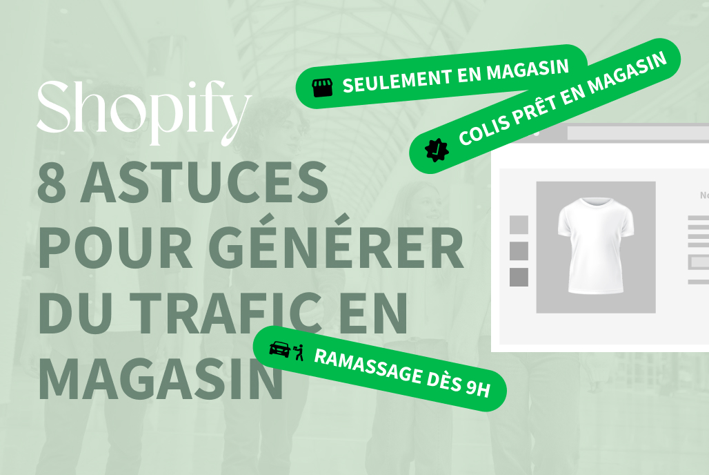 8 astuces pour générer du trafic en magasin avec Shopify